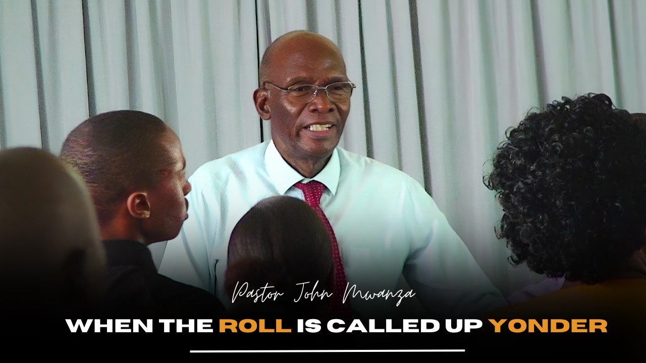 When The Roll Is Called Up Yonder - Pastor John Mwanza
