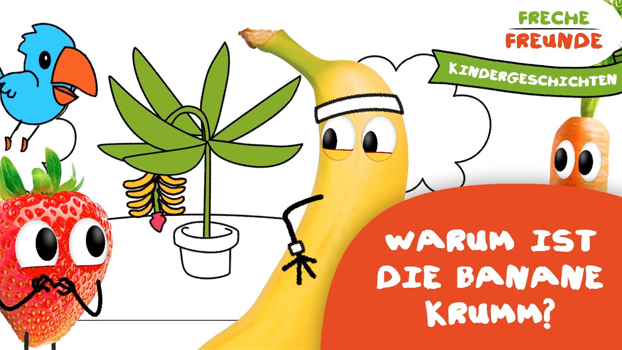 Warum ist die Banane krumm?🍌 - Freche Freunde Kindergeschichten #2