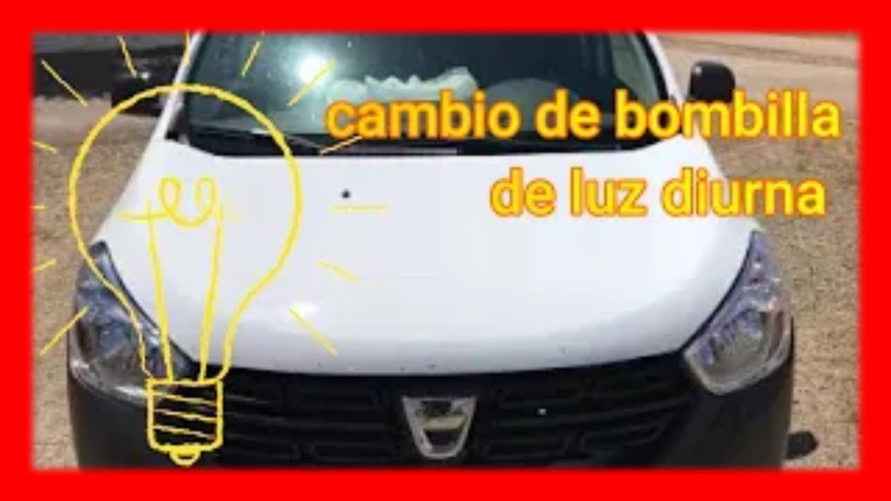 ✅Como Cambiar Bombilla LUZ DIURNA DACIA Dokker