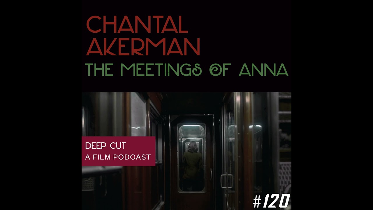 120. Chantal Akerman: The Meetings of Anna