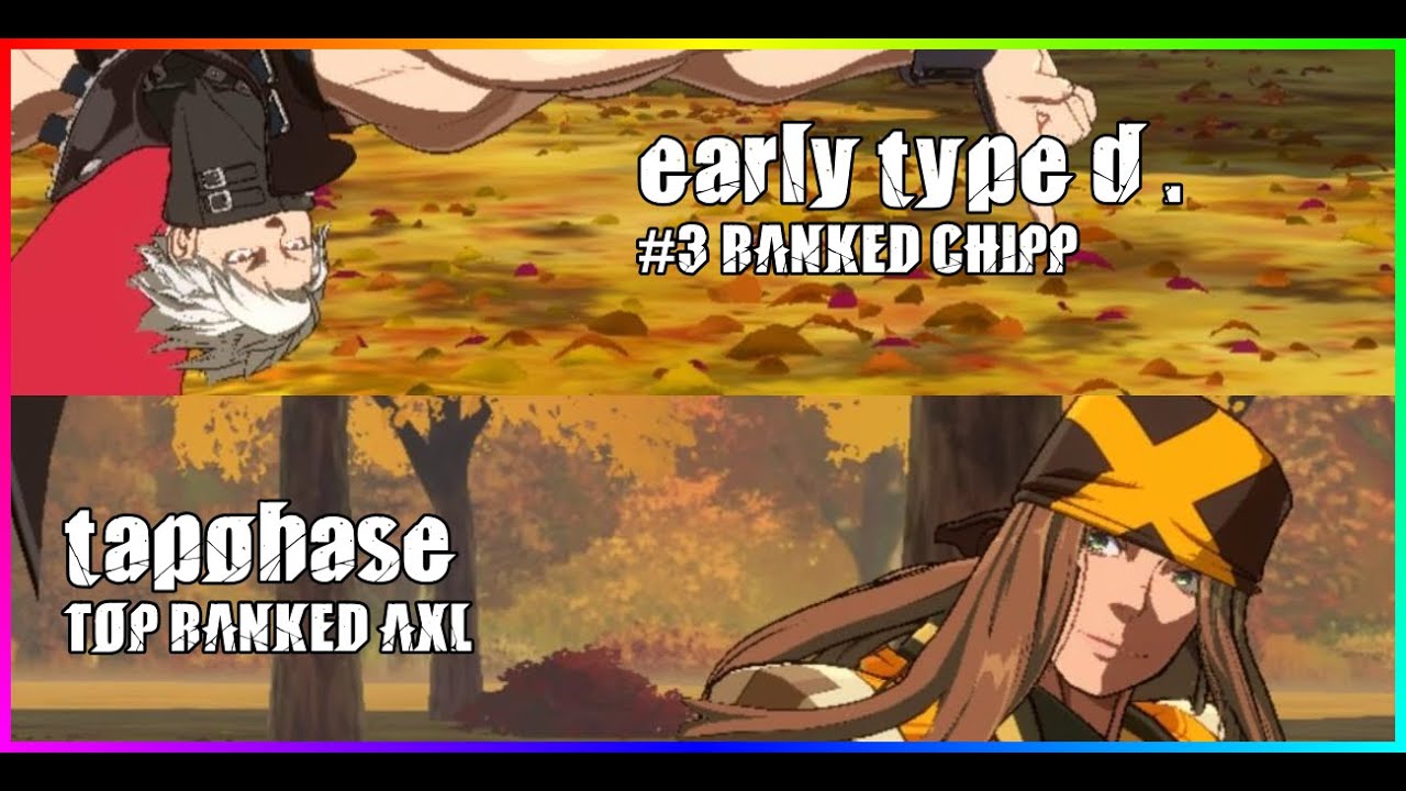 #3 CHIPP early type d . vs HIGH RANK AXL tapohase - GGST High Level Gameplay