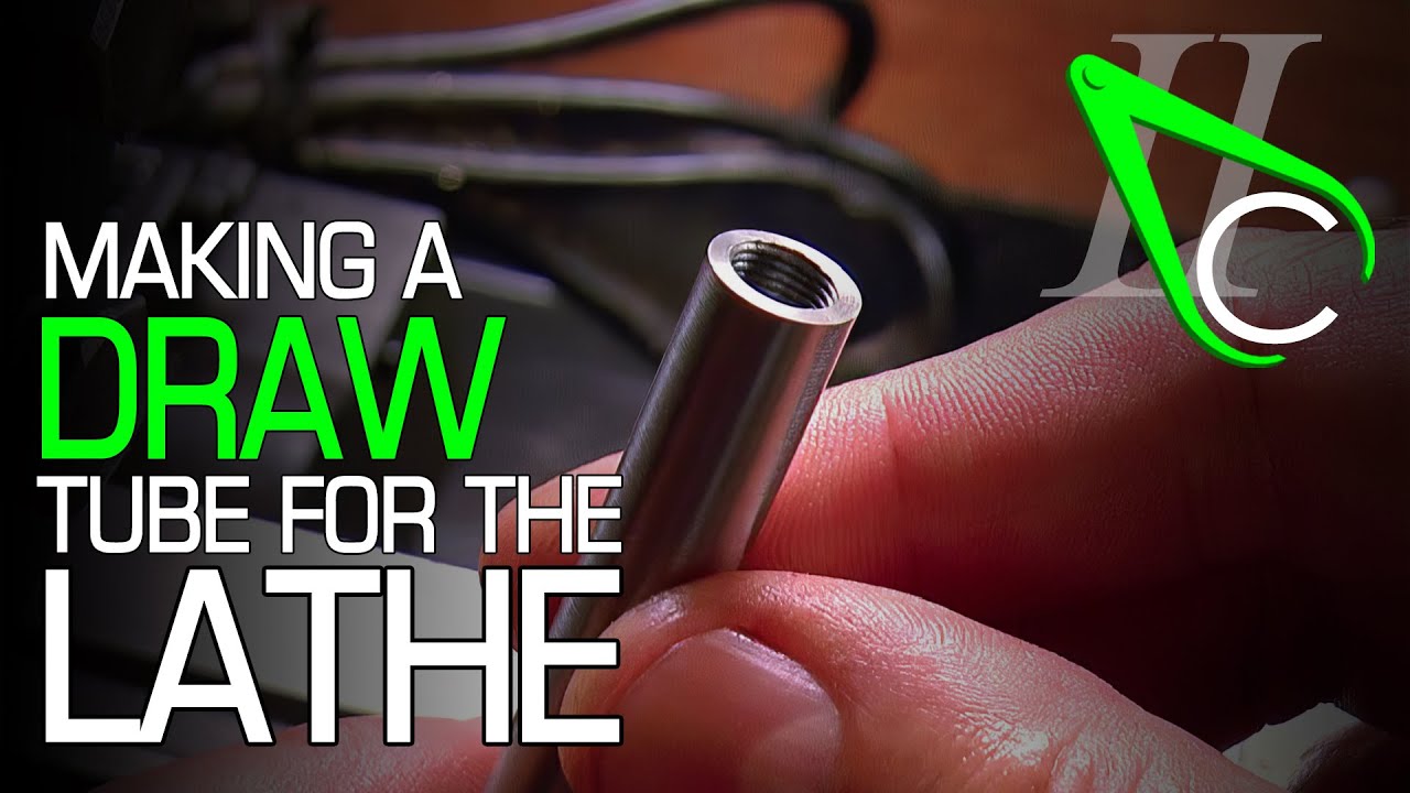 Making A Draw Tube For The Lathe