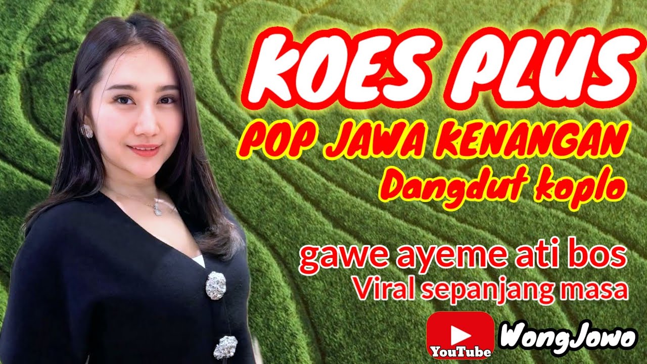 POP JAWA KENANGAN KOES PLUS DANGDUT KOPLO VIRAL SEPANJANG MASA BOS#koesplus 