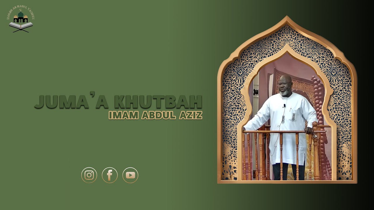 Masjid As Habul Yameen- Juma'a Khutbah- Imam Abdul Aziz- January 23, 2026