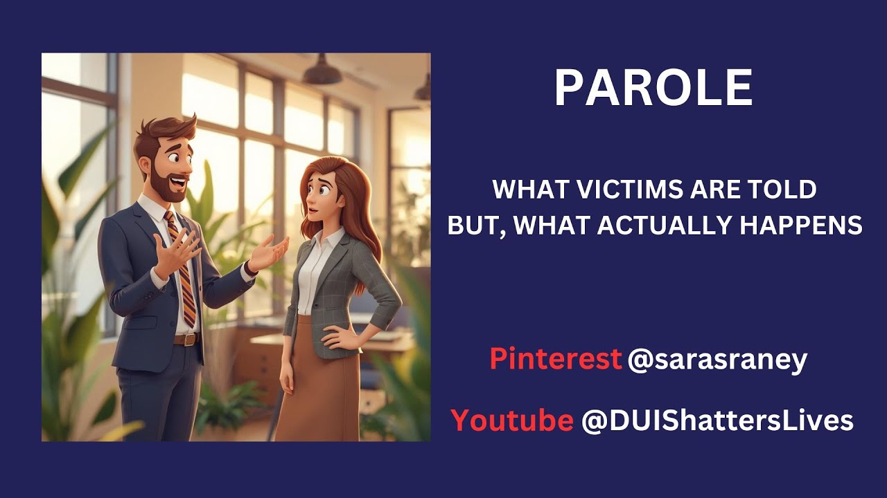 PAROLE-WHAT VICTIMS ARE TOLD-BUT,WHAT ACTUALLY HAPPENS