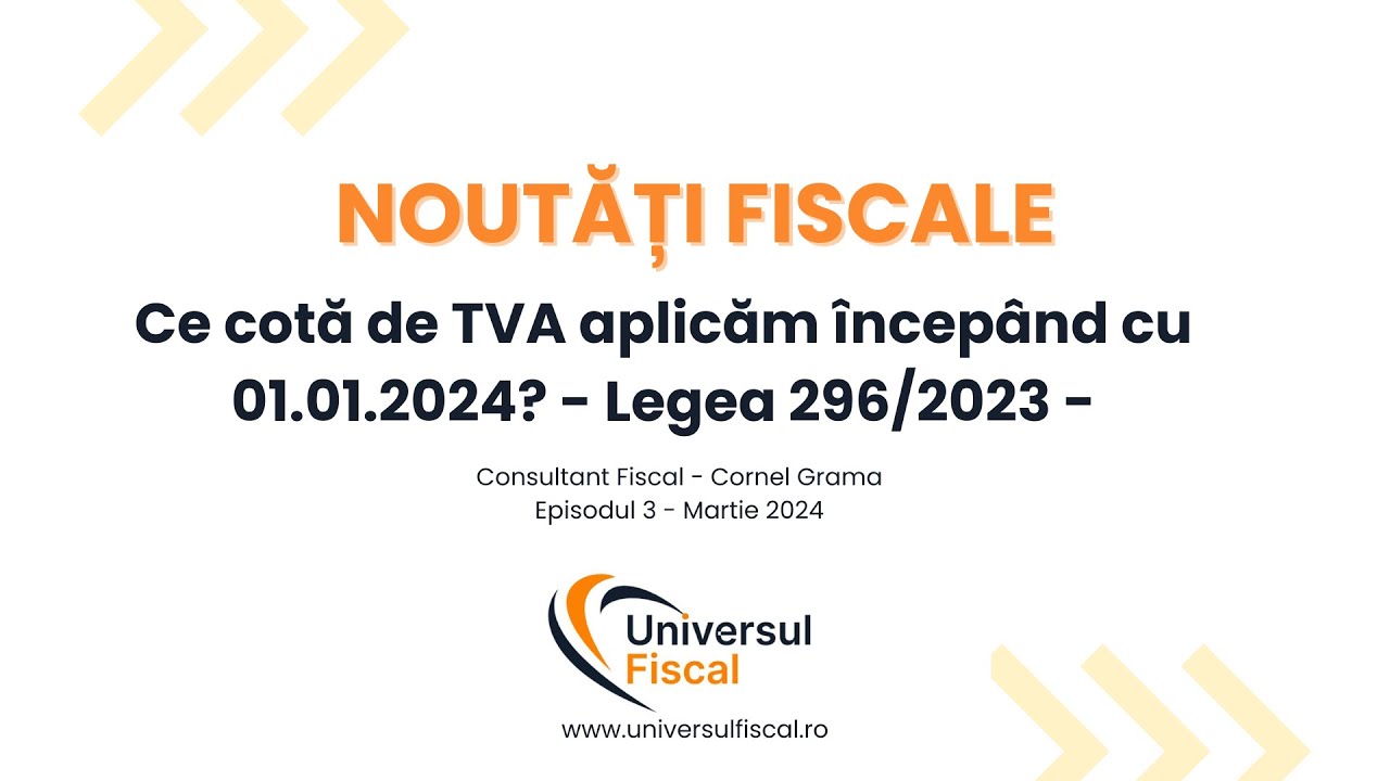 Ce cotă de TVA aplicăm începând cu 01.01.2024? - Legea 296/2023 -