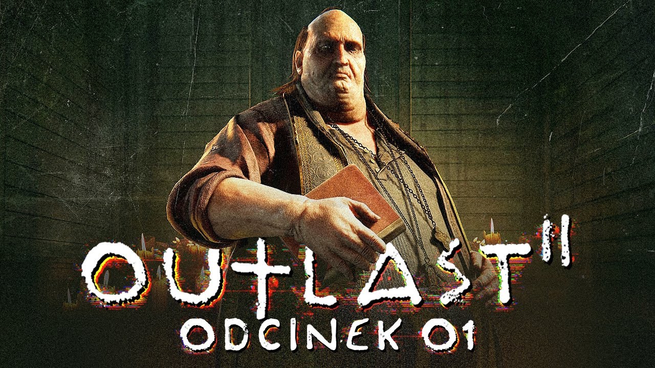Outlast 2 PL #1 - Legendarny Horror 8 Lat P&oacute;źniej - Gameplay PL 4K