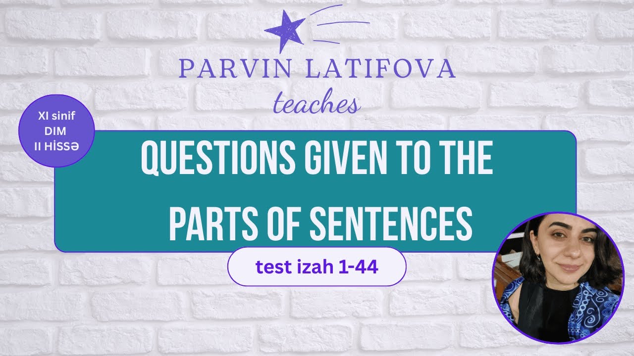 Interrogative sentences. Questions given to the parts of sentences test izah 1-44 DIM 11-ci sinif 2