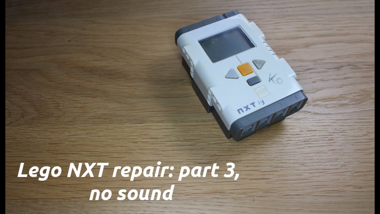 Lego NXT repair : part 3, no sound