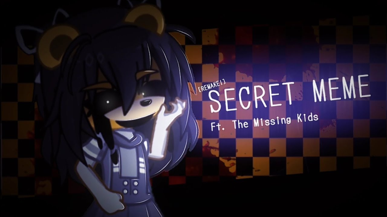 Secret Meme [REMAKE] || Ft. FNAF 1 Missing Kids + William Afton || Gacha Life 2 || (READ DESC)