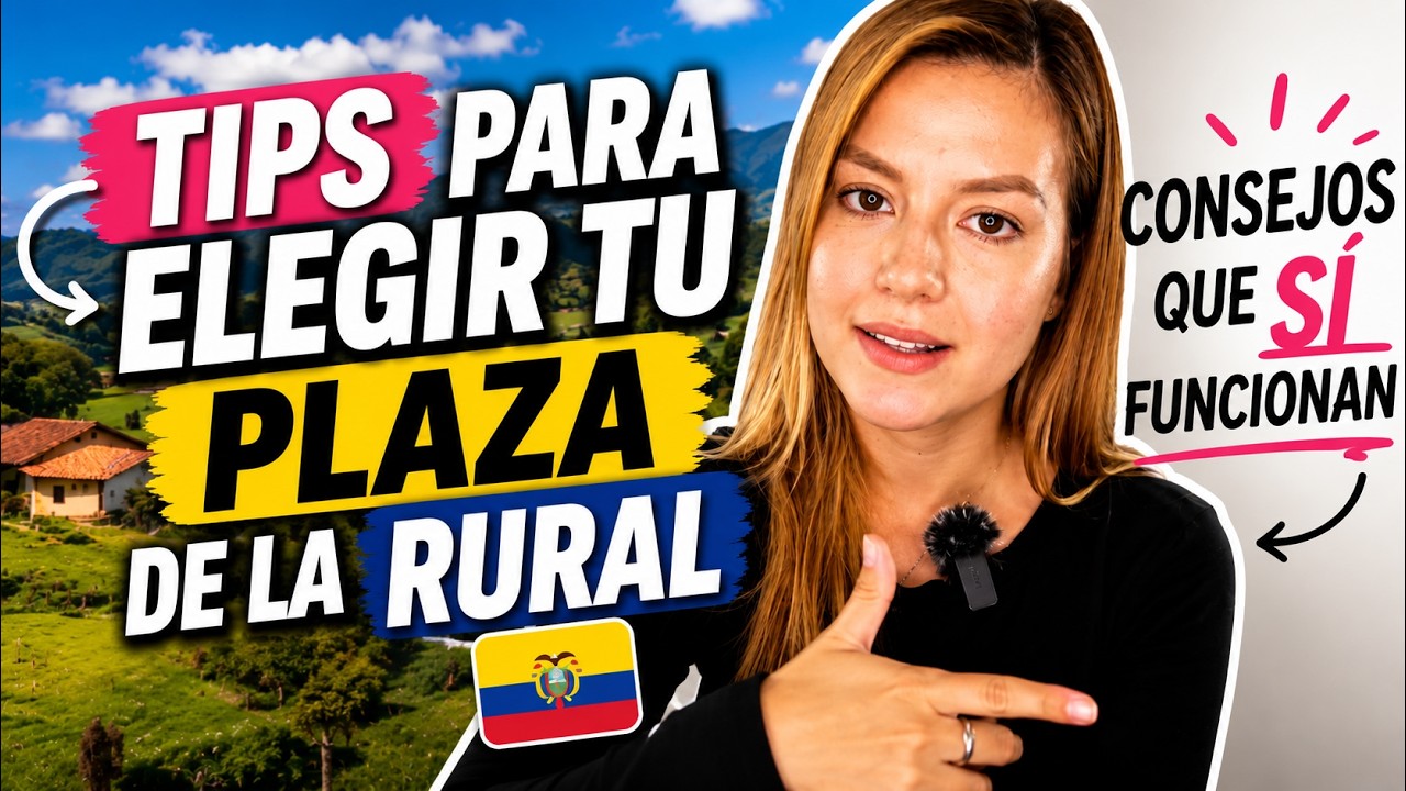 3 TIPS PARA ELEGIR TU PLAZA DE LA RURAL EN ECUADOR | Gina Cevallos
