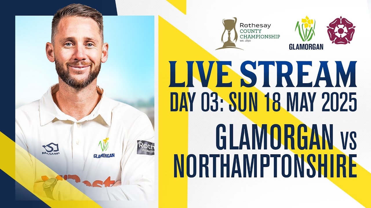 🔴 Glamorgan vs Northamptonshire | Rothesay County Championship | Day Three