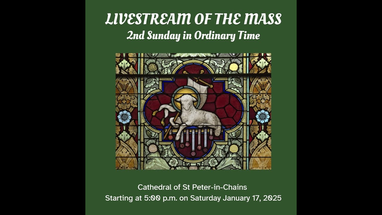 LIVESTREAM FROM THE CATHEDRAL - Second Sunday in Ordinary Time, Saturday January 17, 2026