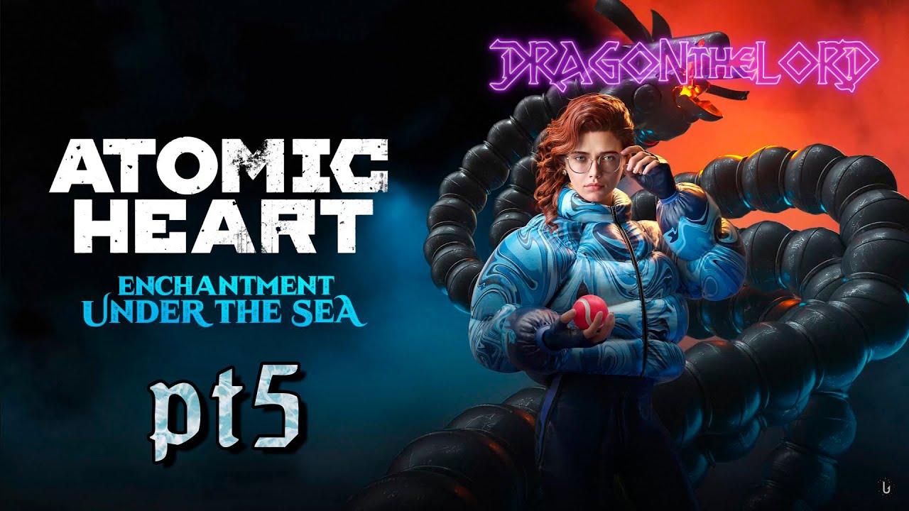 Охотник и Настя (Atomic Heart - Enchantment Under The Sea) (pt5)