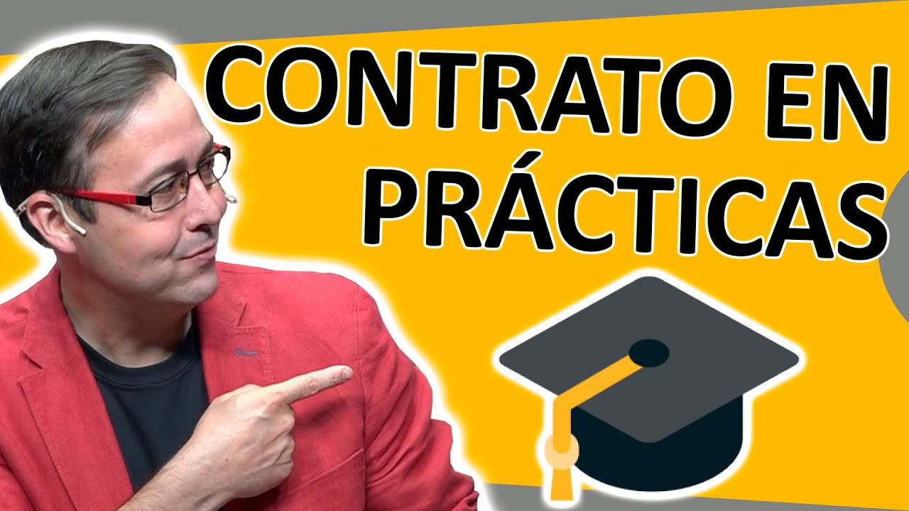 🔨📚 CONTRATO en PRÁCTICAS,  Qué es, Requisitos, Ventajas, Características, LABORAL PYMES Y AUTÓNOMOS