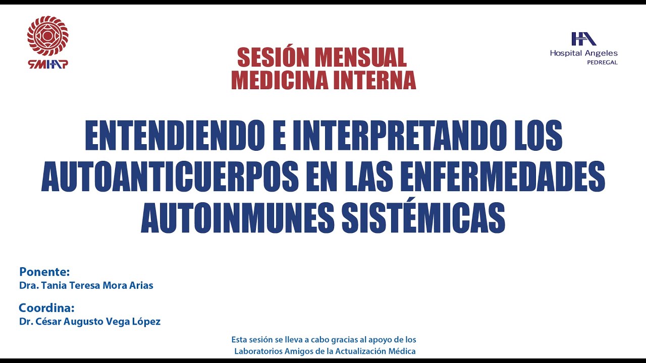 Entendiendo e Interpretando Los Autoanticuerpos en Las Enfermedades Autoinmunes Sistémicas