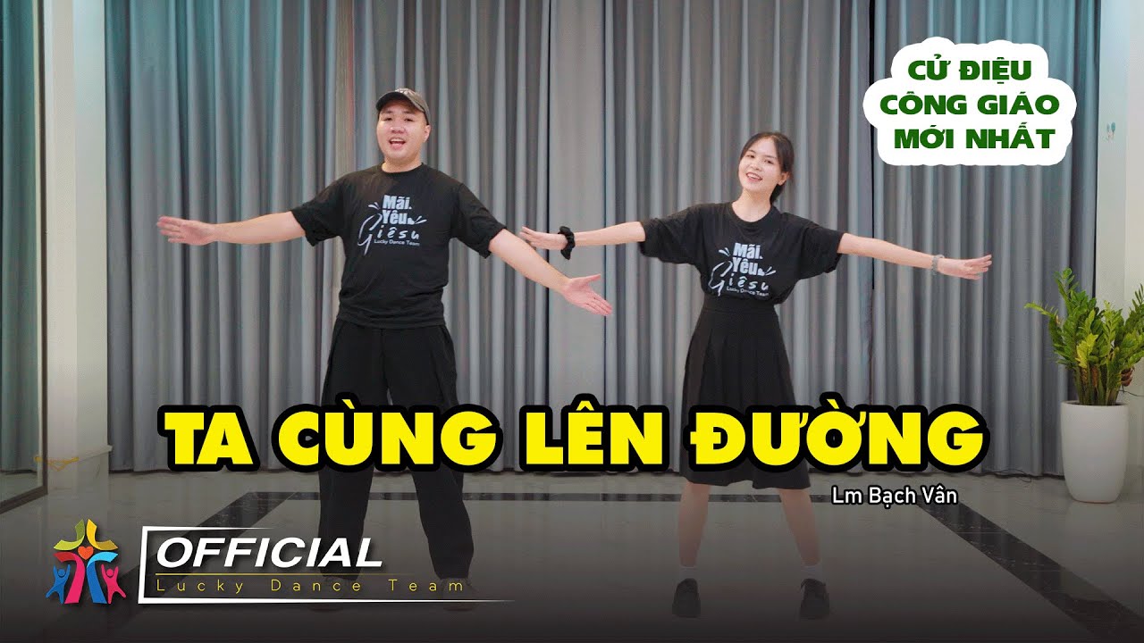 CỬ ĐIỆU MẪU | TA CÙNG LÊN ĐƯỜNG | SƠN TÚI ĐỎ | LUCKY DANCE TEAM