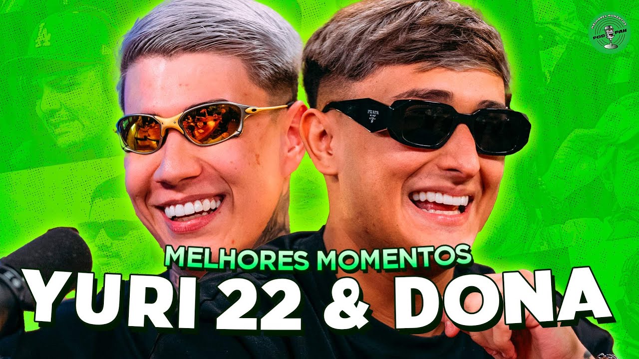 A TROPA DO GOTI NO PODPAH! YURI 22 & DONA - Melhores Momentos