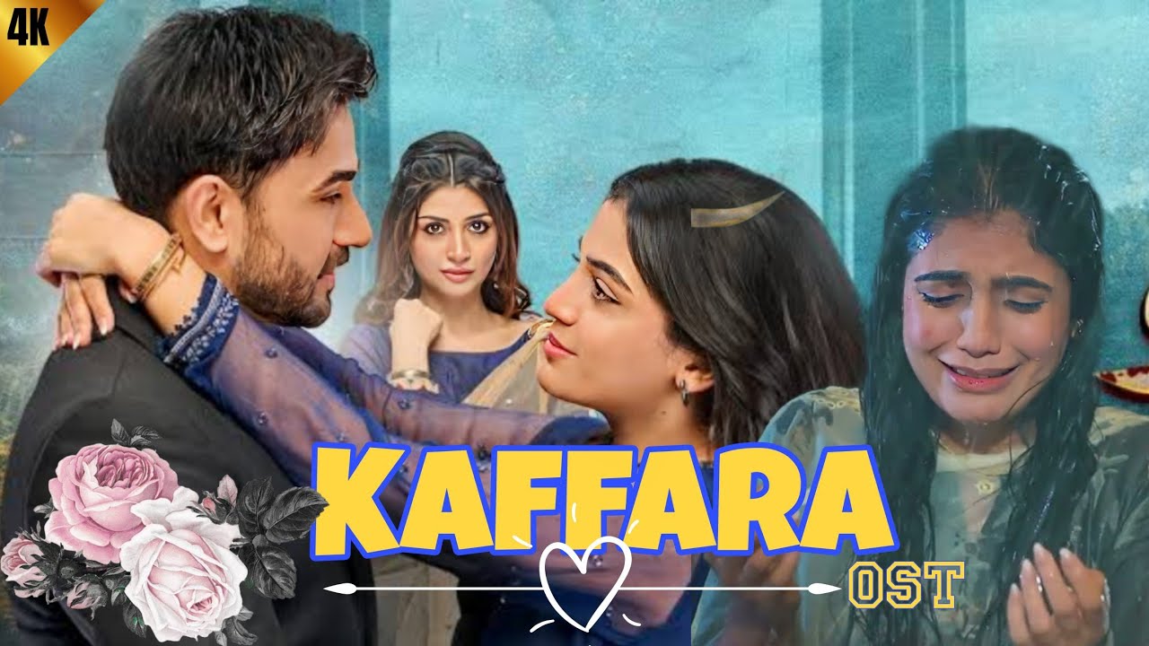 #video Kaffara OST 4k Video Song  ||Ali Ansari - Laiba Khan - Zoya Nasir - 20 September 2024 #geotv