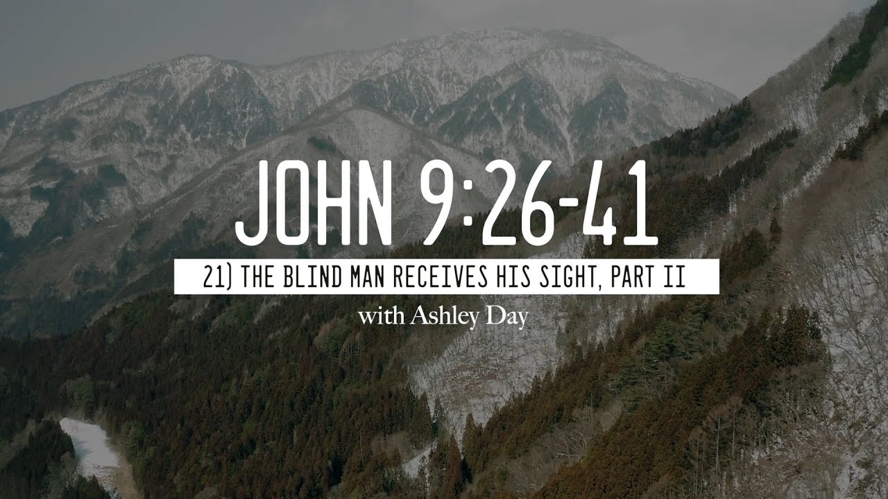 (21) Ashley Day  -  John 9:26-41