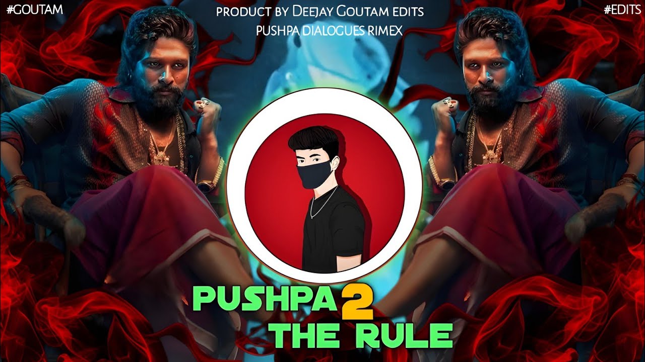 pushpa 2 - Dj Goutam Edits ll Pushpa 2 Dialogues Remix ll Allu Arjun ll 2025