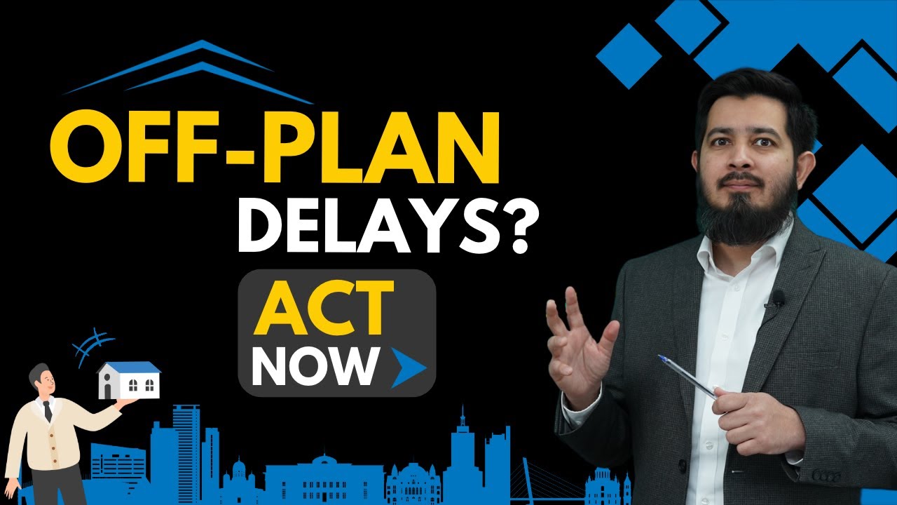 Delayed Off-Plan Projects? Here's What to Do