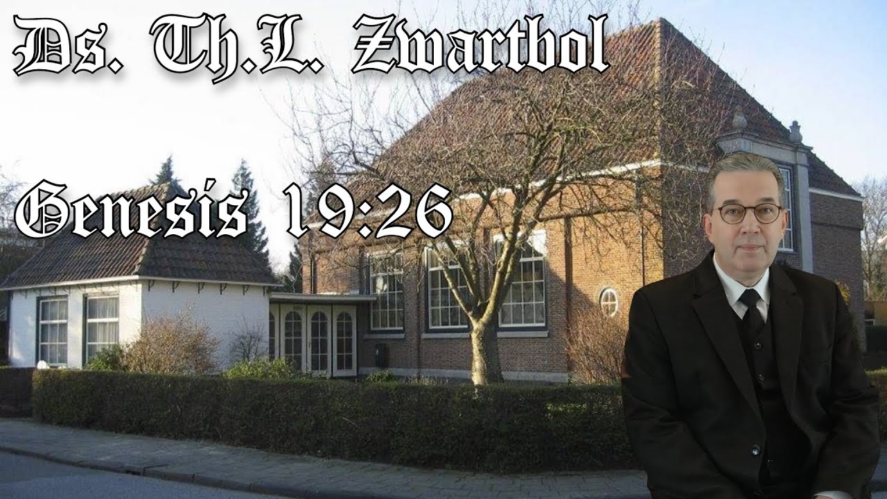Ds. Th.L. Zwartbol | Gedenkt aan de vrouw van Lot | Genesis 19:26