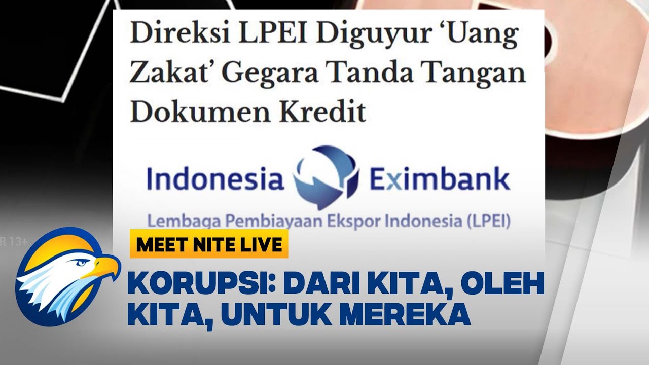 KORUPSI: Dari Kita, Oleh Kita, Untuk Mereka - [Meet Nite Live]