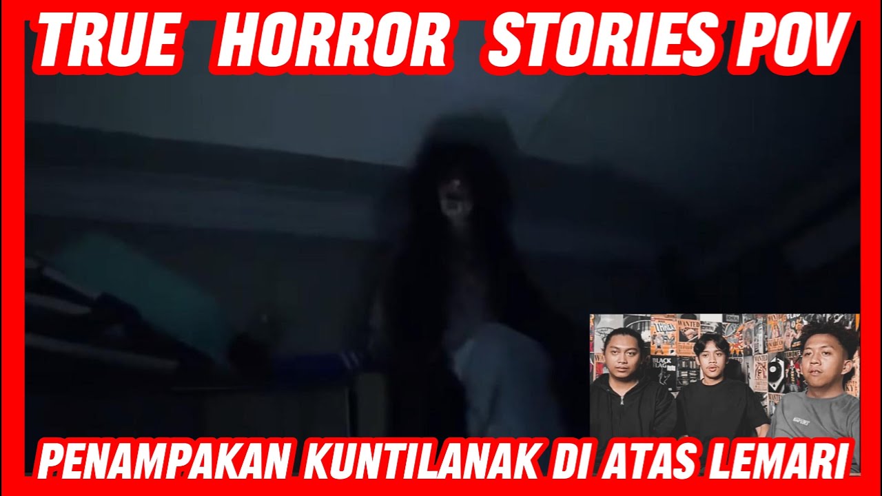 PENAMPAKAN KUNTILANAK DIATAS LEMARI -True Horror Stories