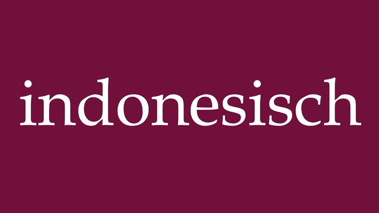 How to Pronounce ''indonesisch'' (indonesian) Correctly in German