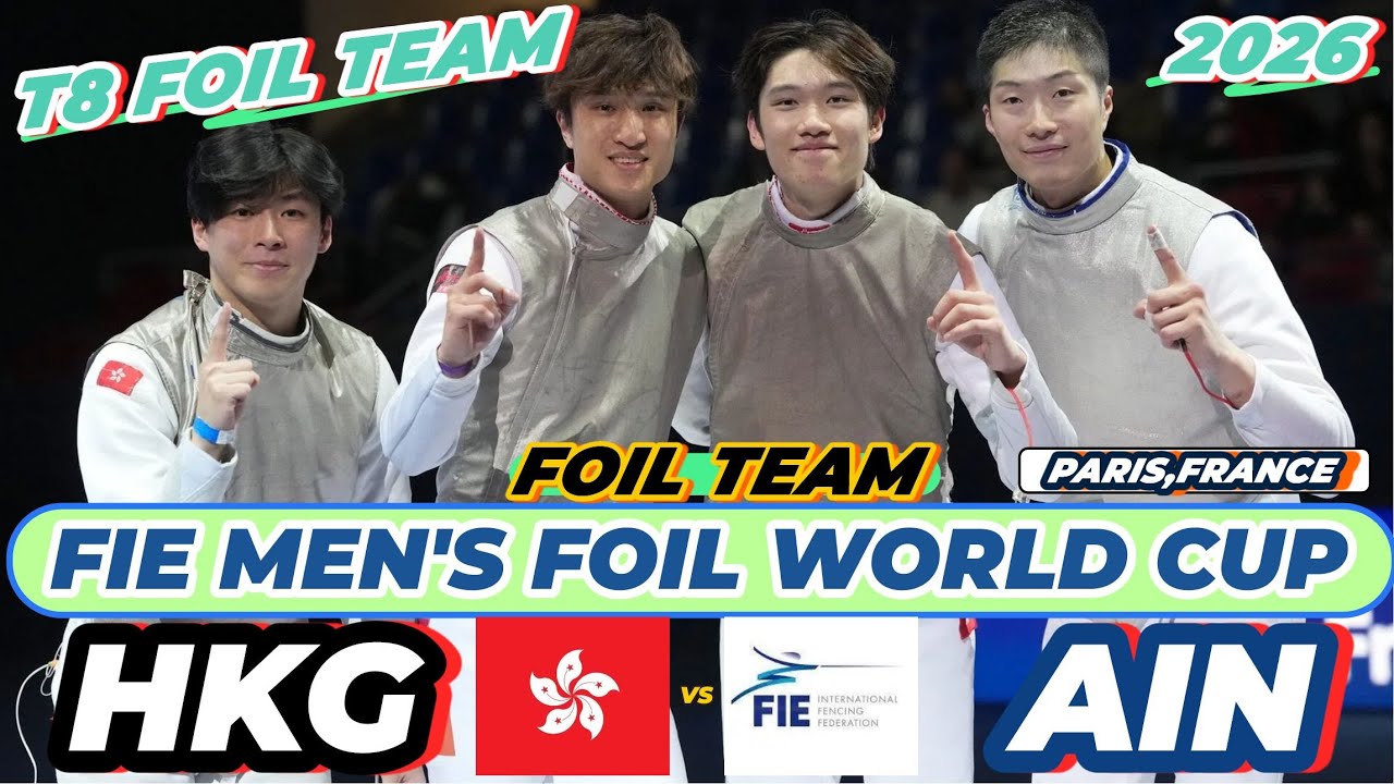 2026 🇫🇷【花劍世界盃 法國 巴黎站】 男花 團體「QUARTER FINAL」HONG KONG 🇭🇰  VS 🇷🇺 AIN