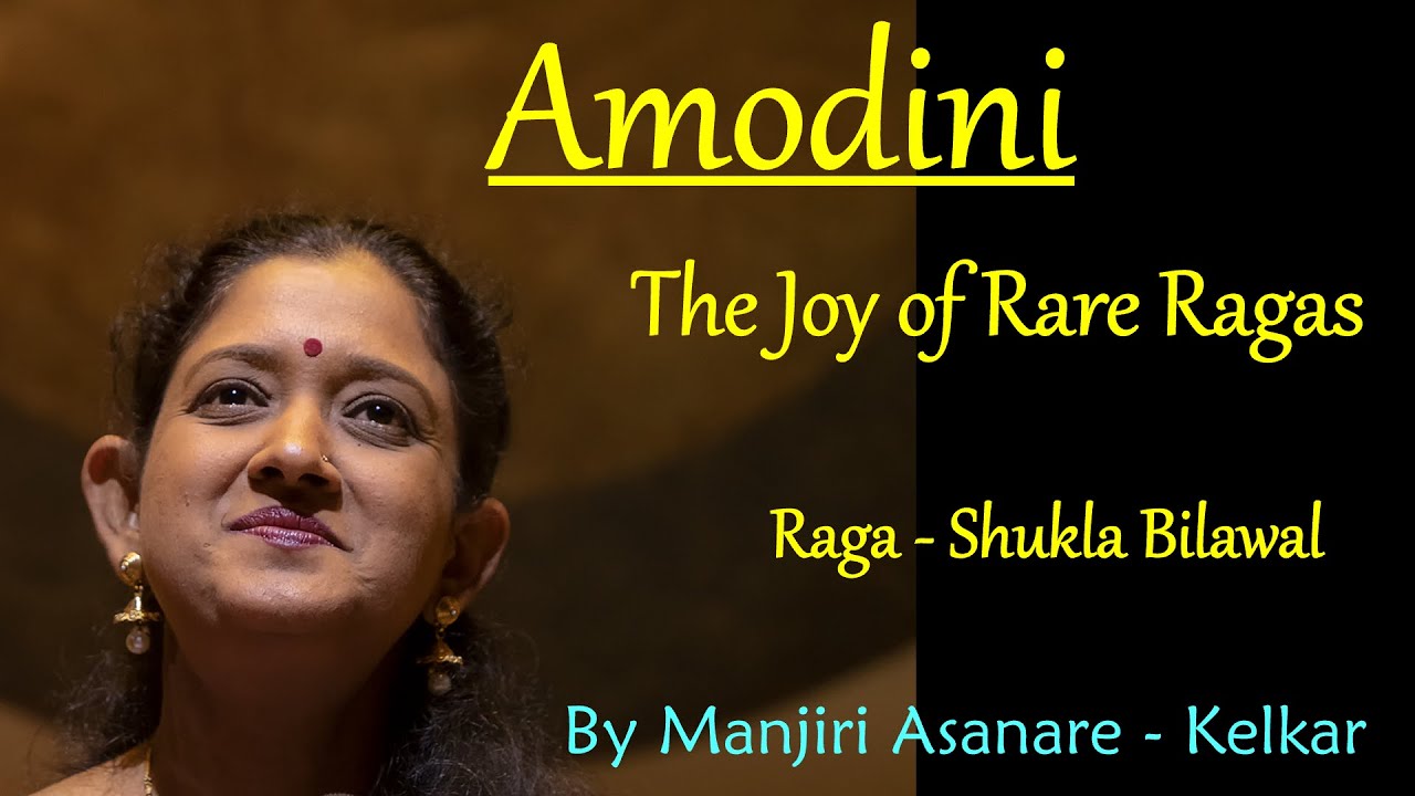 Amodini - Raga ShuklaBilawal By Manjiri Asanare Kelkar