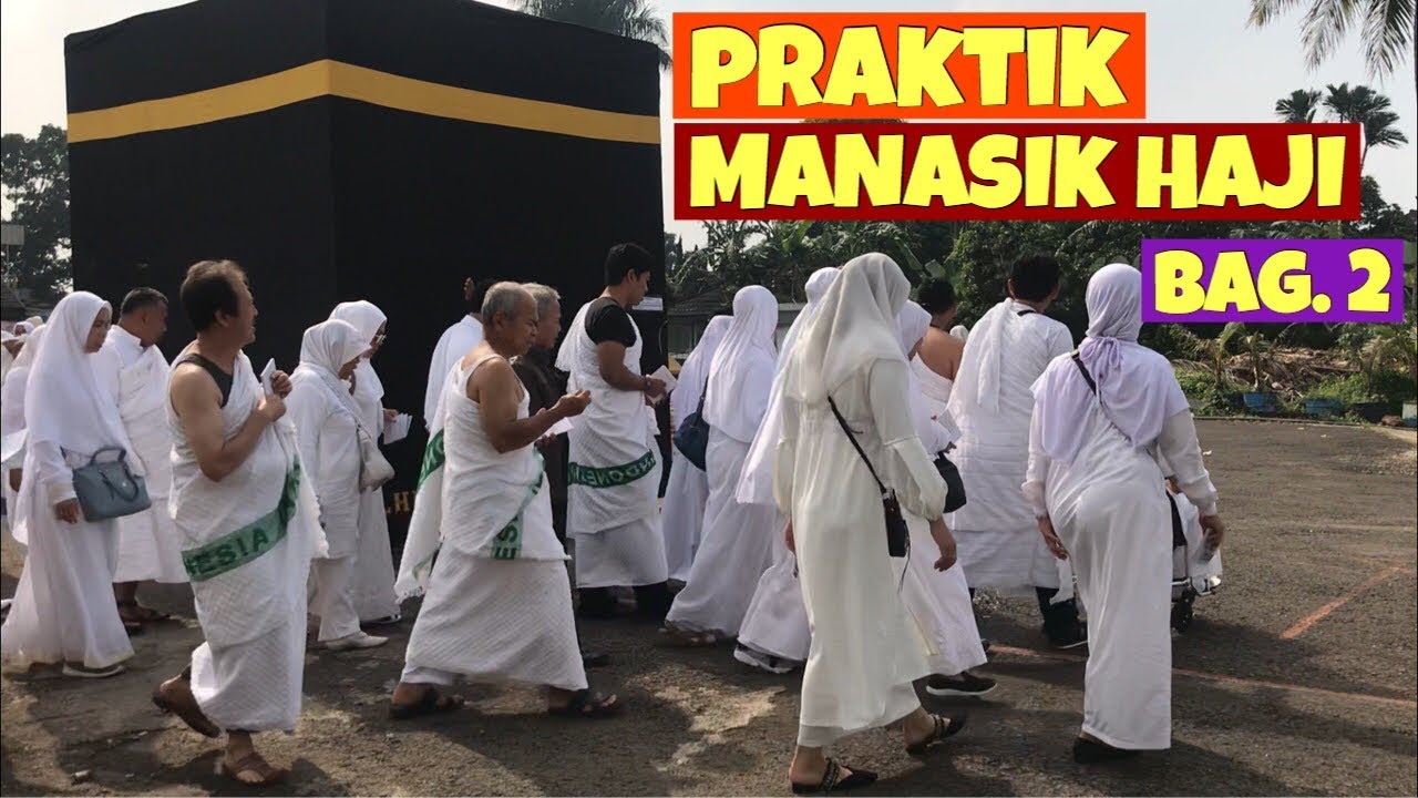 Manasik Haji bagian 2 | HAJI 2019