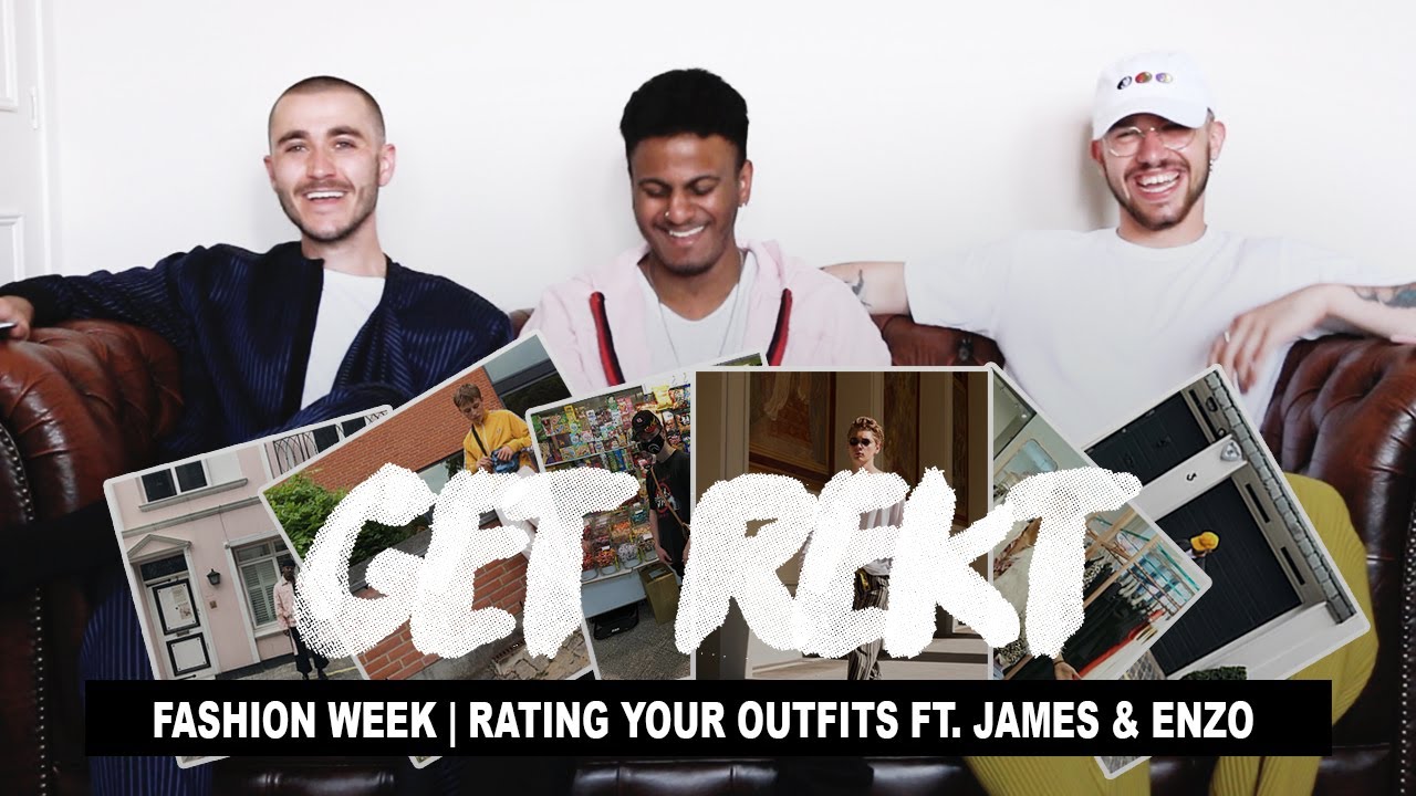 Get Rekt #4 Fashion Week Ft. James & Enzo (Rating Your Outfits)