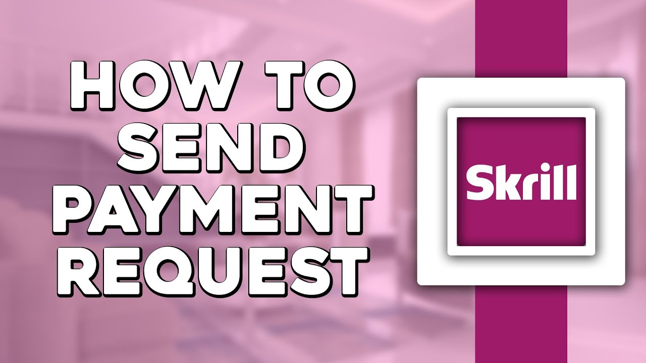 How To Send Skrill Payment Request (Easiest Way)