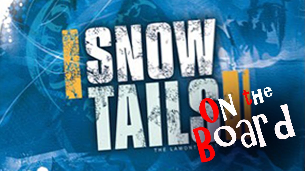 On the Board #30: Snow Tails