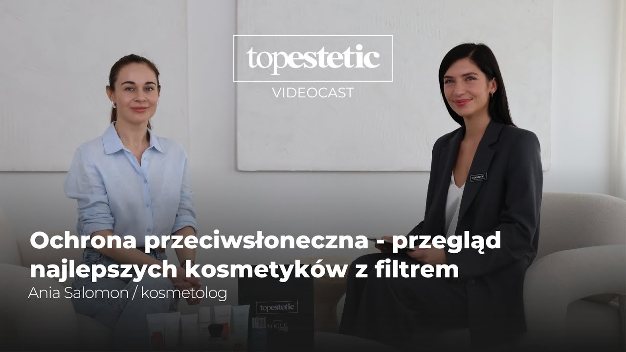 Ochrona przeciwsłoneczna - przegląd najlepszych kosmetyków z filtrem | Topestetic x Ania Salomon