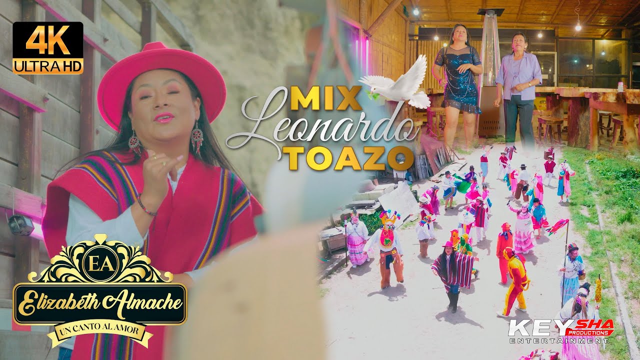 ELIZABETH ALMACHE - ( MIX LEONARDO TOAZO ) VIDEO OFICIAL  4K - 2025