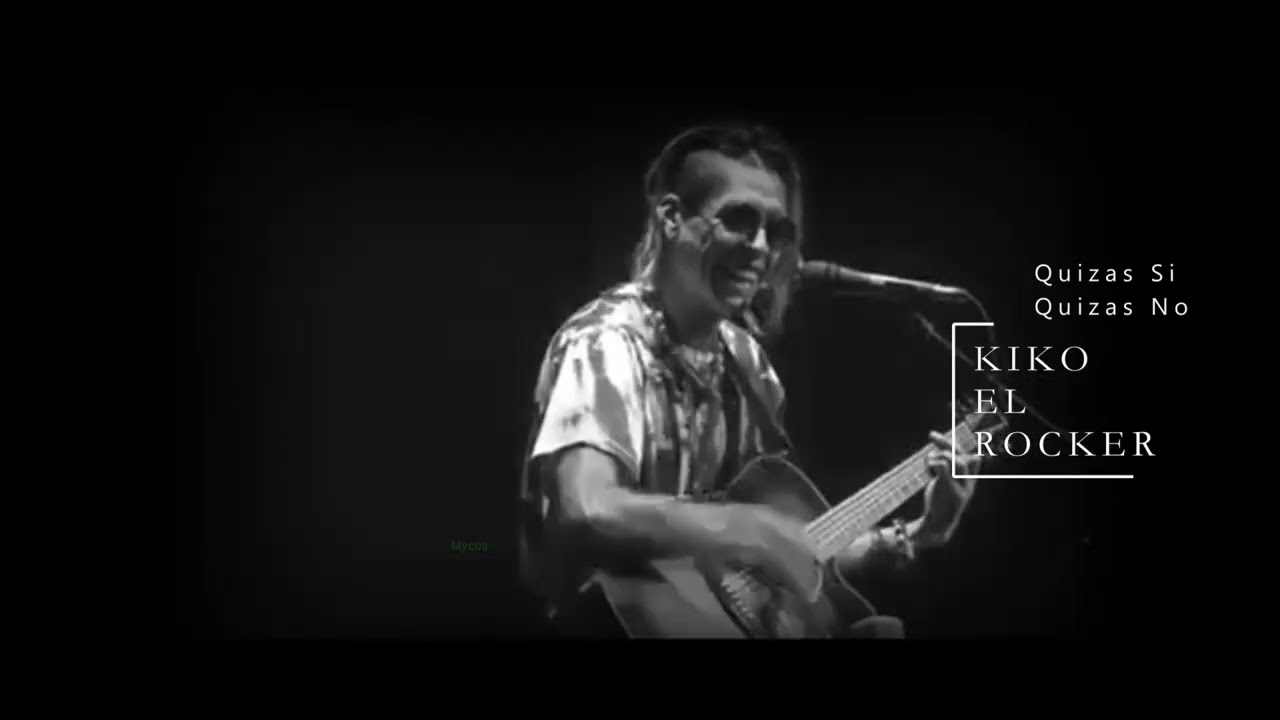 KIKO EL ROCKER // Quizas SI Quizas No