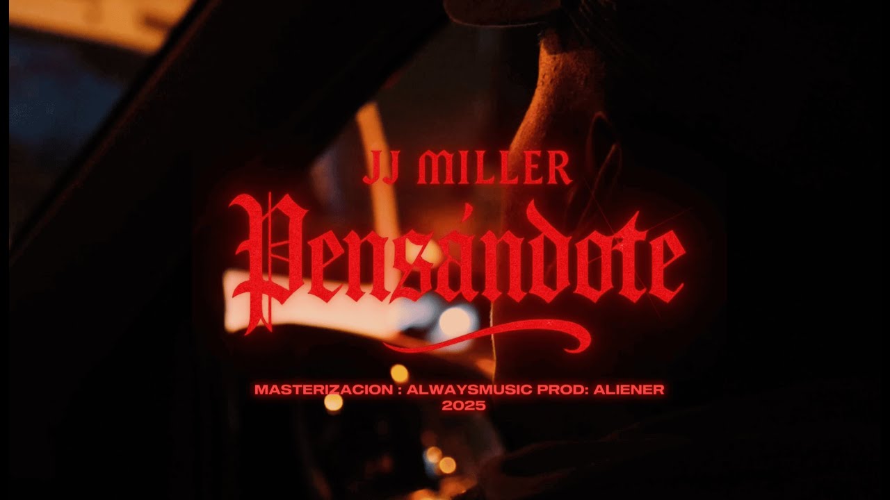J J Miller - Pensándote [Video Oficial]