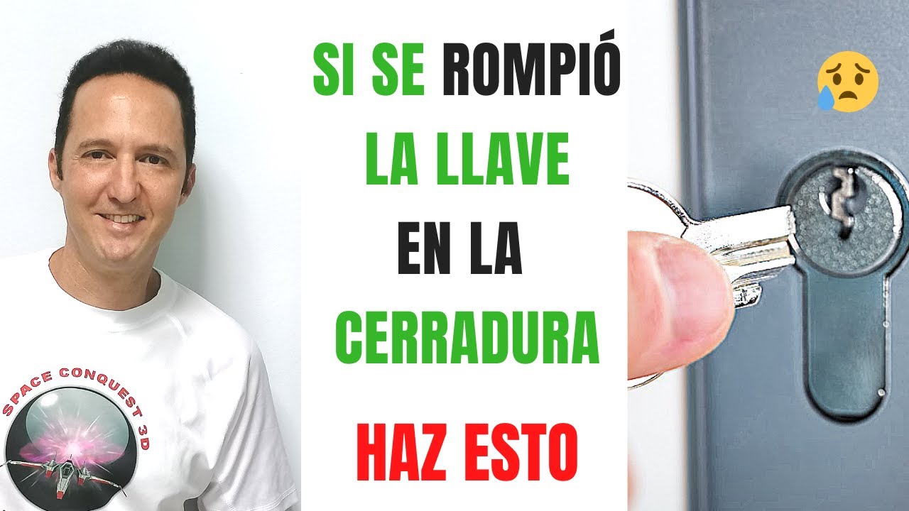 Si se rompió la llave en la cerradura, haz esto