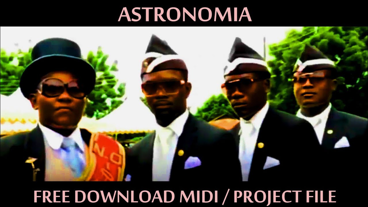 Coffin Dance Song (Astronomia) - MIDI And Project Files [[ FREE DOWNLOAD ]]