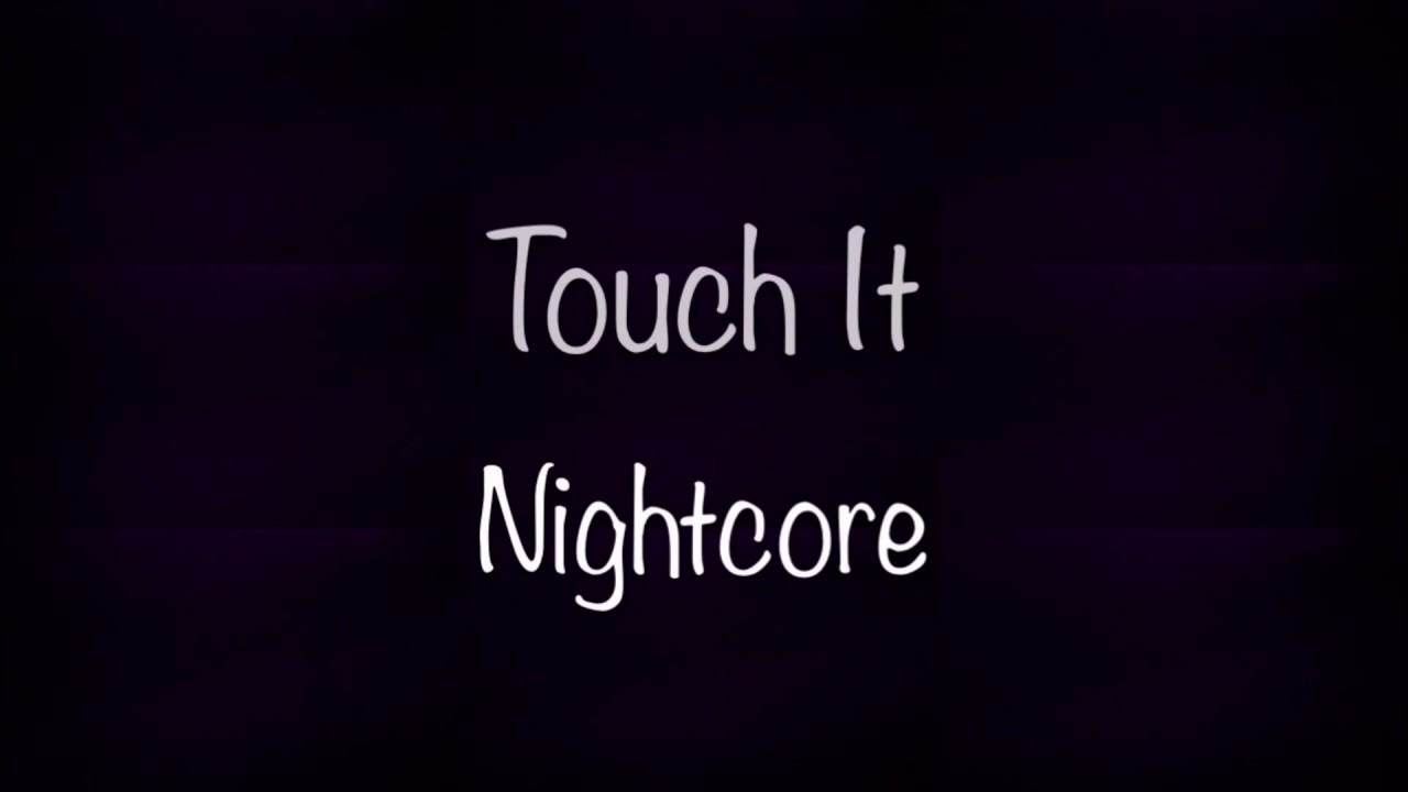 Ariana Grande - Touch It (Nightcore)