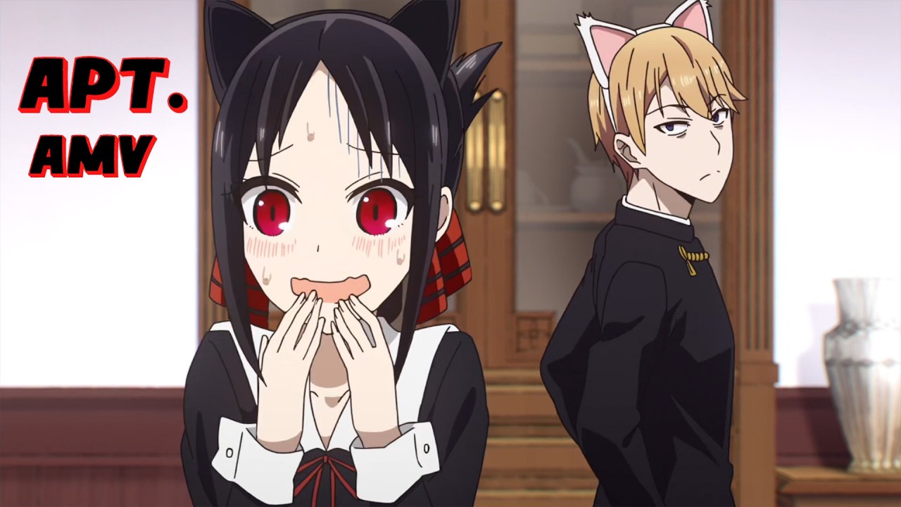 Kaguya-Sama:  Love Is War「AMV」APT.