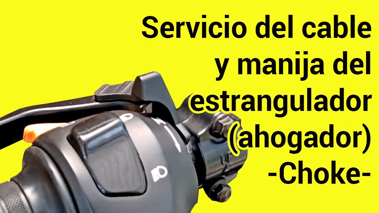 Servicio al cable y manija del choke (estrangulador, ahogador, cebador)