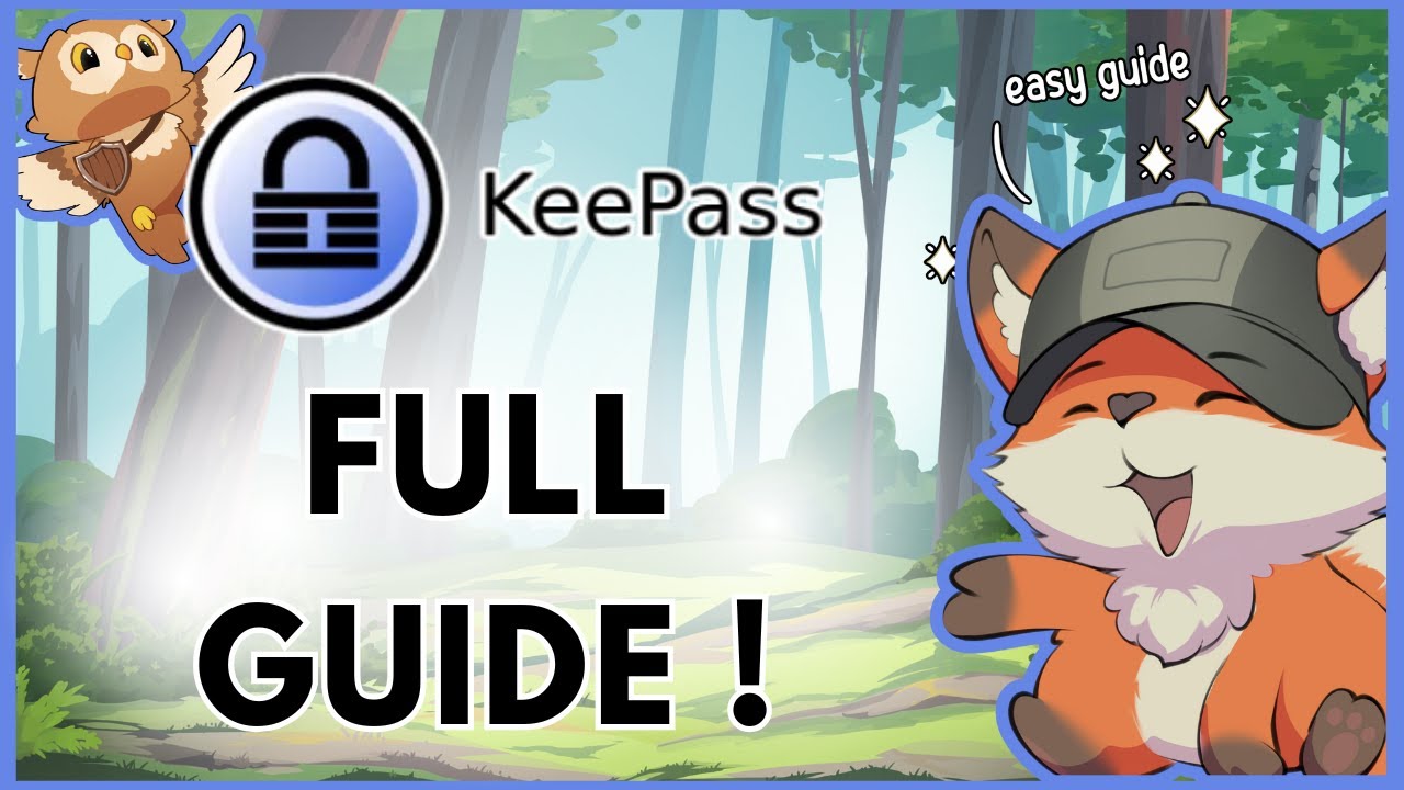 KeePass Tutorial | Learn How to Secure Your Passwords for Desktop and Mobile &mdash; Full Guide