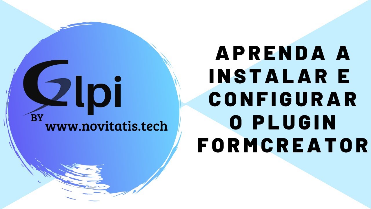 GLPI - Como instalar e configurar o plugin formcreator