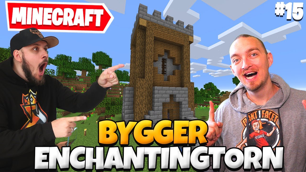 VI BYGGER ETT ENCHANTINGTORN I MINECRAFT - LETS PLAY DEL 15
