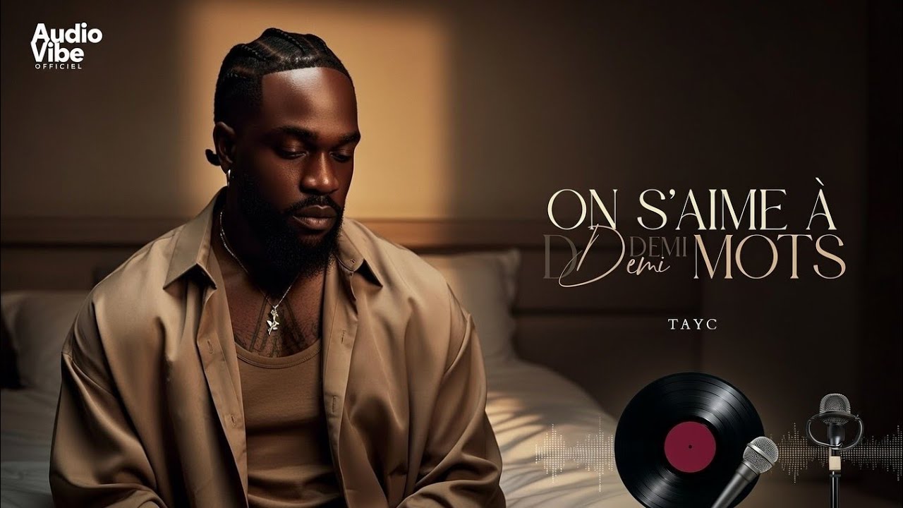 TAYC - ON S'AIME &Agrave; Demi-Mots &ndash; Nouveaut&eacute; Afro Love RnB 2026 | Audio Vibe Officiel