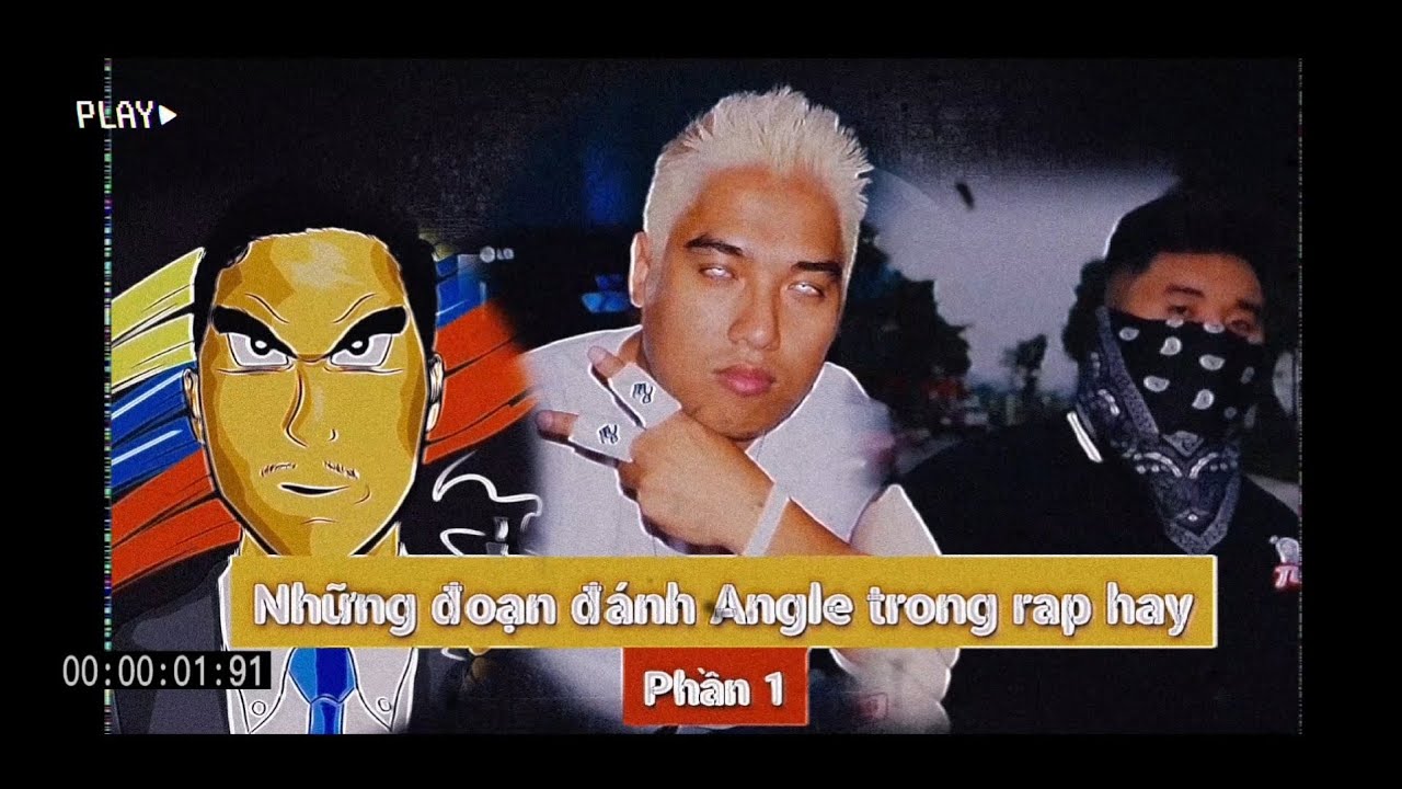Những đoạn đánh angle trong rap hay ( Phần 1 )